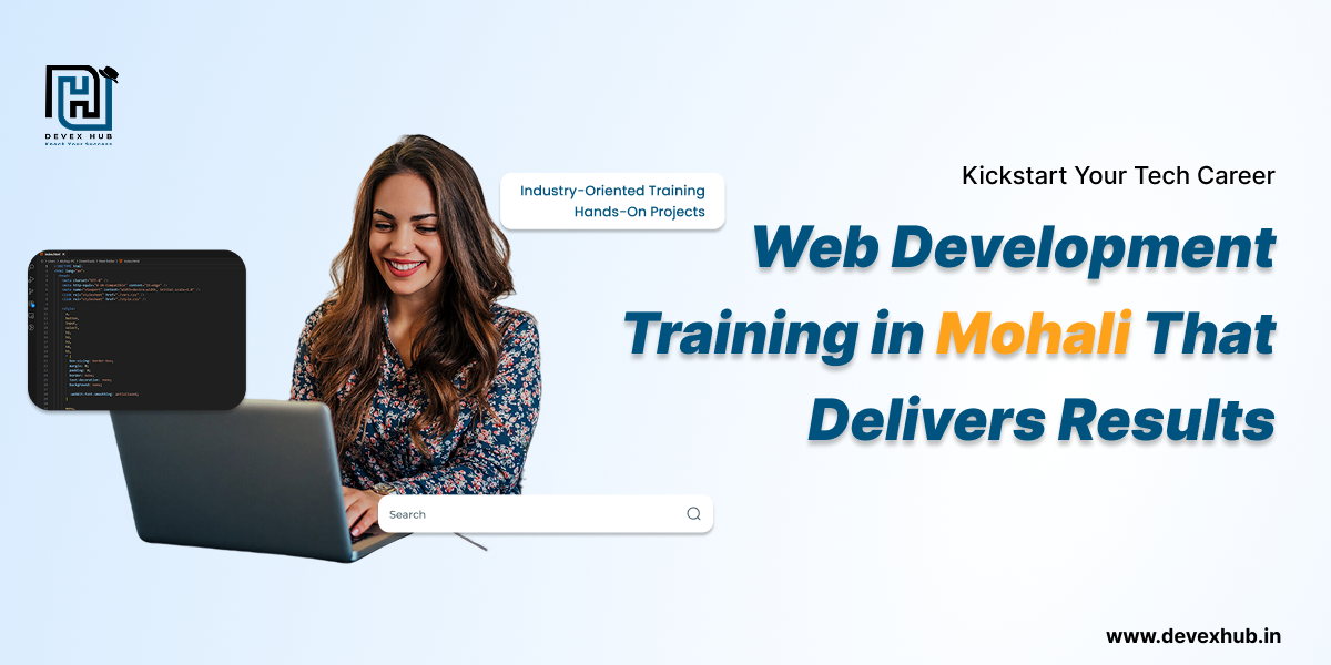 kickstart-your-tech-career-web-development-training-in-mohali-that-delivers-results